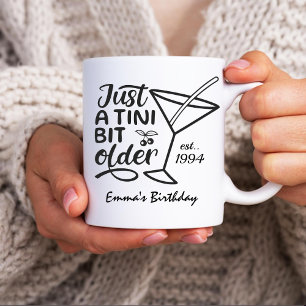 Ein ganz kleines bisschen älter Geburtstagsgeschen Kaffeetasse