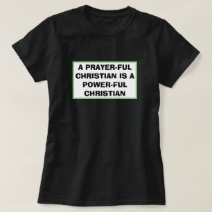 Ein gebet-reiches Christliche ist ein Power voll C T-Shirt