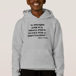 "EIN GEBROCHENER ARM IST EIN KLEINER PREIS, ZUM HOODIE