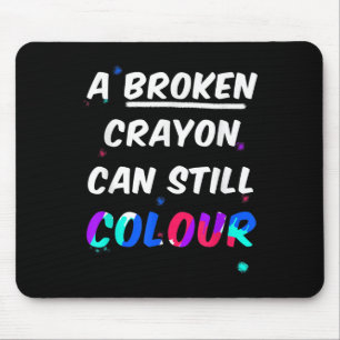 Ein gebrochener Crayon kann die psychische Gesundh Mousepad