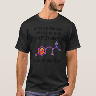 Ein Gemeines Acid Students Chemistry Jokes and Pun T-Shirt