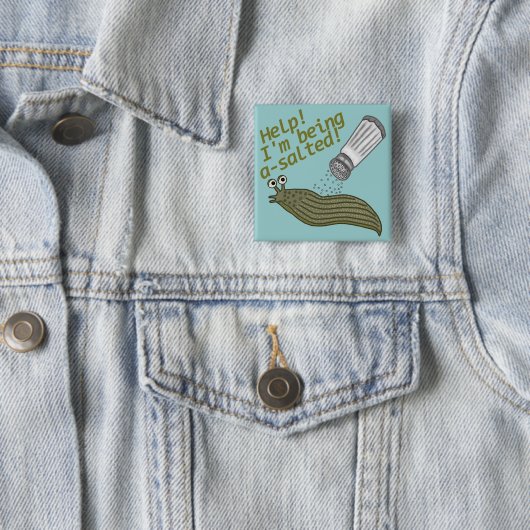 Ein gesalzenes Schnecken-Wortspiel-lustiger Button (Beispiel)