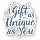 Ein Geschenk so einzigartig wie du Aufkleber (Vorderseite)