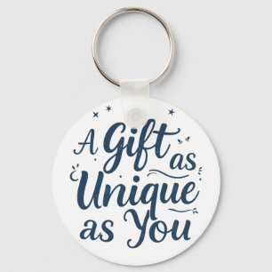 Ein Geschenk so einzigartig wie du Schlüsselanhänger