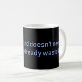 Ein geschlossener Geist Kaffeetasse (VorderseiteRechts)