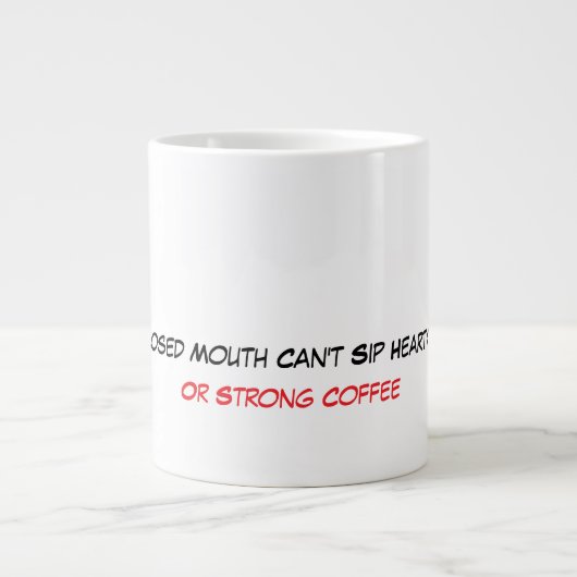 Ein geschlossener Mund kann keinen herzhaften Tee  Jumbo-Tasse (Vorderseite)