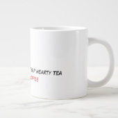 Ein geschlossener Mund kann keinen herzhaften Tee  Jumbo-Tasse (Rechts)