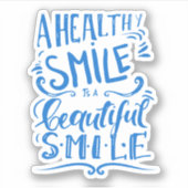 Ein gesundes Lächeln ist ein schönes Lächeln Aufkleber (Vorderseite)