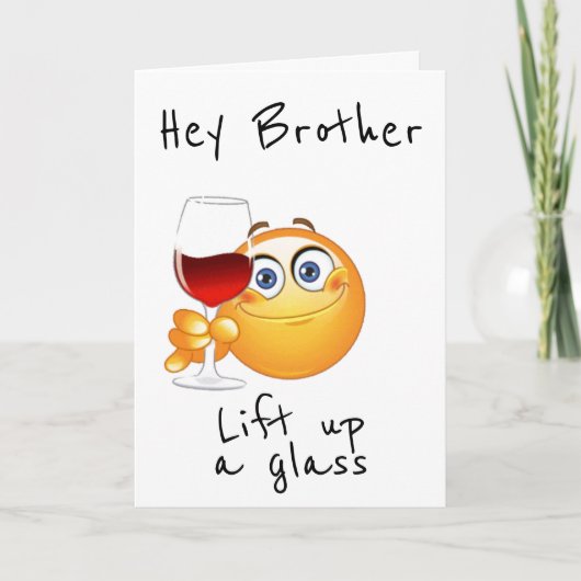 EIN GLAS FÜR IHREN BIRTHTAG "BROTHER" KARTE (Vorderseite)
