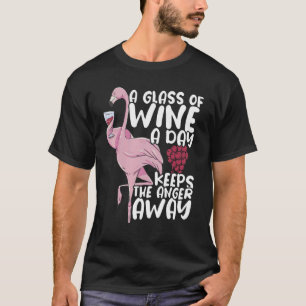 Ein Glas Wein am Tag behalte die Wut weg Drink W T-Shirt