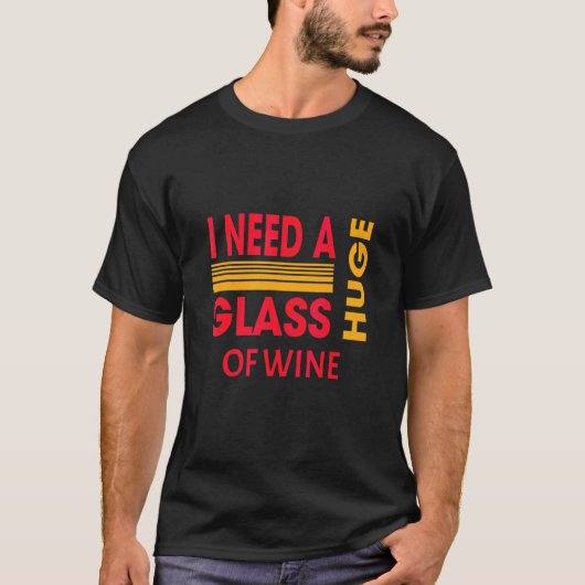 Ein Glas Wein Sarkastisch T-Shirt (Vorderseite)
