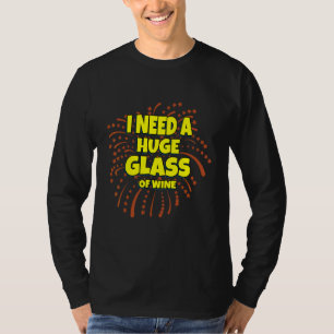 Ein Glas Wein Sarkastischer Witz Spruch T-Shirt