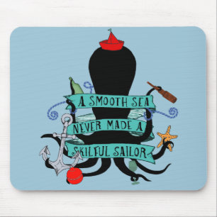Ein glattes Meer hat noch nie einen geschickten Se Mousepad