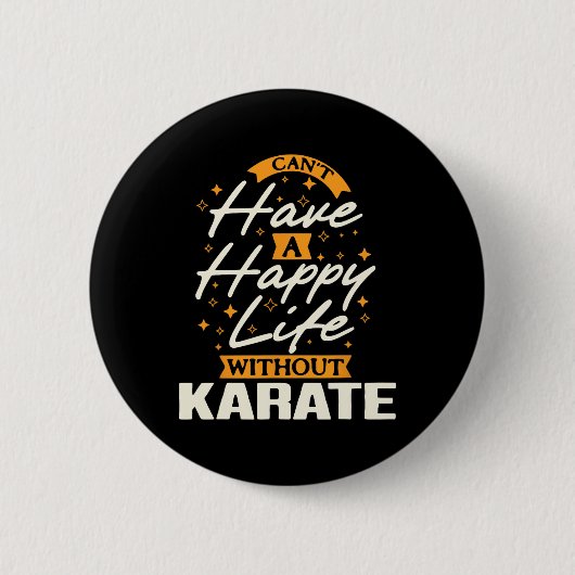Ein glückliches Leben ohne Karate Button (Vorderseite)