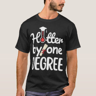 Ein Grad Heißer - Lustiger Abschluss T-Shirt