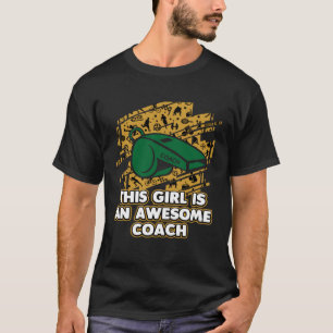 Ein großartiger Mädchen-Coach Motivationszitat Coa T-Shirt