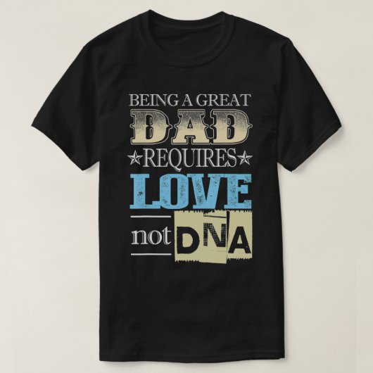 Ein großer Vater zu sein, erfordert Liebe nicht DN T-Shirt (Design vorne)