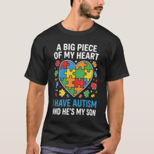 Ein Großes Stück Meines Herzens Hat Autismus Er Is T-Shirt