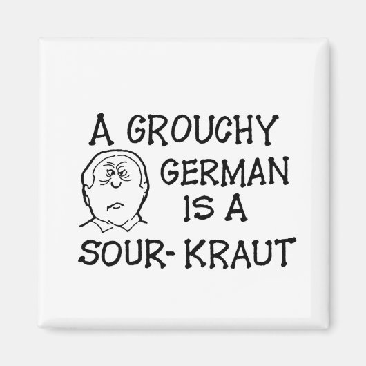 Ein Grouchy German ist ein Sour-Kraut-Magnet Magnet (Vorne)