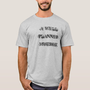 EIN GUT GEPLANNTER MORD T-Shirt