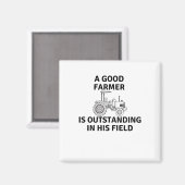 Ein guter Bauer ist auf seinem Gebiet herausragend Magnet (Vorderseite/Rückseite)