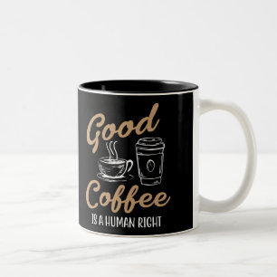 Ein guter Kaffee ist ein Menschenrecht Zweifarbige Tasse