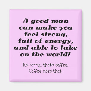 Ein guter Mann Lustiger Kaffee Kühlschrankmagnet