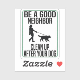 ein guter Nachbar sein, der nach deinem Hund aufrä Aufkleber