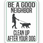 ein guter Nachbar sein, der nach deinem Hund aufrä Aufkleber (Vorderseite)