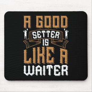 Ein guter Setter ist wie ein Kellner-01 Mousepad