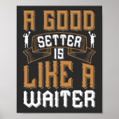 Ein guter Setter ist wie ein Kellner Poster (Vorne)