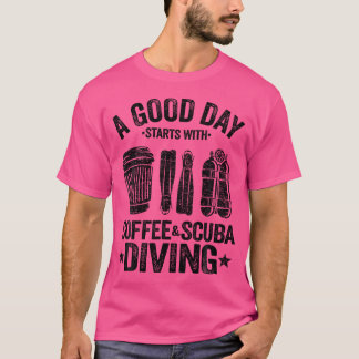 Ein guter Tag beginnt mit Coffee Scuba Diving Funn T-Shirt