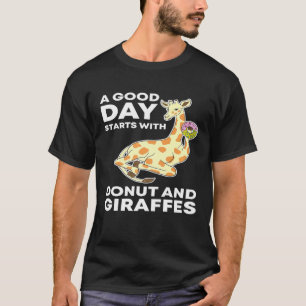 Ein guter Tag beginnt mit Donut Giraffe T-Shirt