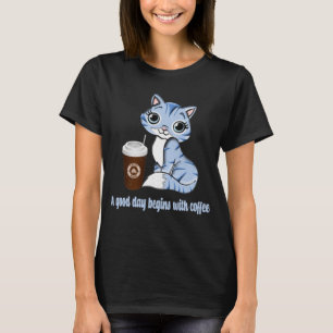 Ein guter Tag beginnt mit Kaffee   Geschenk für Ka T-Shirt