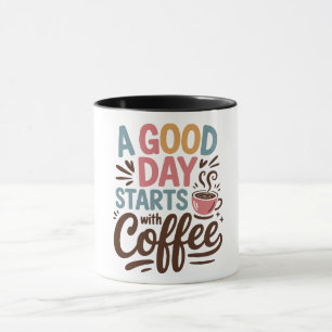 Ein guter Tag beginnt mit Kaffee Tasse