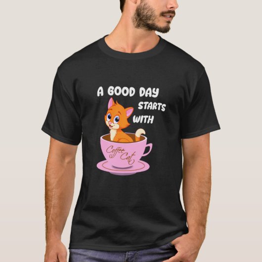 Ein guter Tag mit Kaffee Chat T-Shirt (Vorderseite)