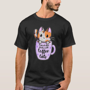 Ein guter Tag mit Kaffee und Katzen Kaffee trinken T-Shirt
