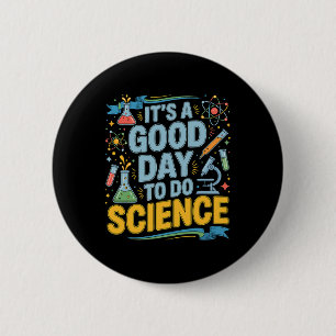 Ein guter Tag, um Wissenschaft zu betreiben Lehrer Button