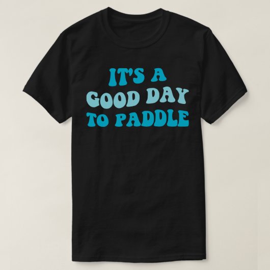 Ein guter Tag zum Paddeln III T-Shirt (Design vorne)