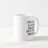 Ein gutes Herz Funny Sarcastic Sprichwort got Kaffeetasse (VorderseiteRechts)