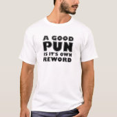 Ein gutes Puff-Funny-Hemd T-Shirt (Vorderseite)