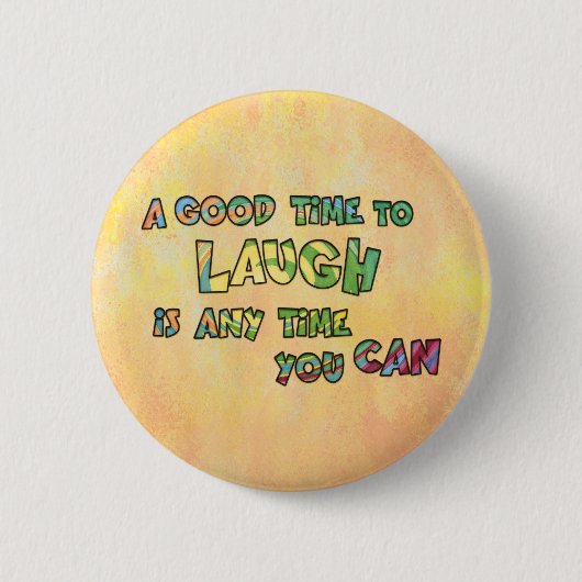 EIN GUTES TiME ZU LAUGH iS ANy TiME yOU KANN Button (Vorderseite)