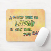 EIN GUTES TiME ZU LAUGH iS ANy TiME yOU KANN Mousepad (Mit Mouse)