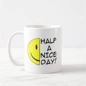 Ein halber schöner Tag Funny Mug Spaß Kaffeetasse (Links)