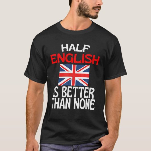 Ein halbes Englisch ist besser als kein lustiges E T-Shirt (Vorderseite)
