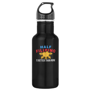 Ein halbes Philippino ist besser als kein philippi Edelstahlflasche