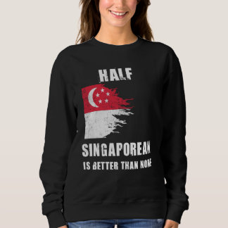 Ein halbes Singapur ist besser als kein lustiges S Sweatshirt