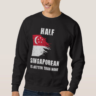 Ein halbes Singapur ist besser als kein lustiges S Sweatshirt