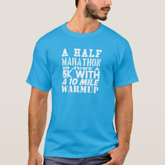 Ein Halbmarathon ist gerade ein 5k mit einem T-Shirt