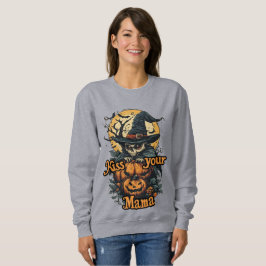 Ein Halloween-Design sagt: Küsse deine Mama auf ei Sweatshirt